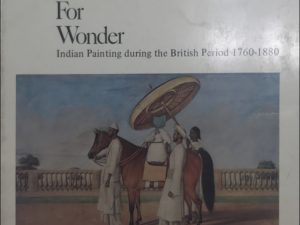 1978~Room for Wonder~Indian Painting During The British Period 1760-1880