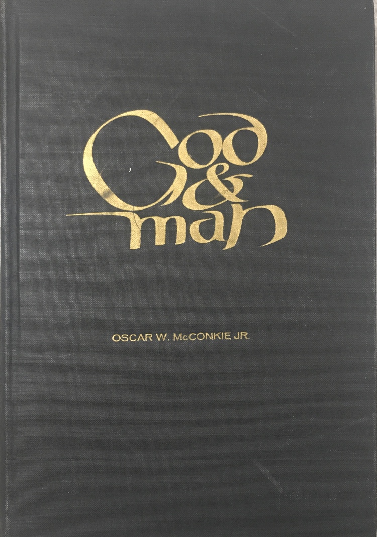 1963~God & Man~Oscar W. McConkie Jr.