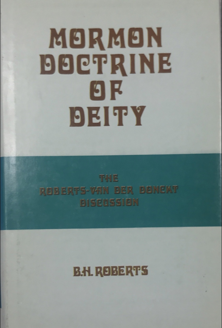 1903~Mormon Doctrine of Deity~B. H. Roberts