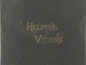 1887~Helpful Visions~Faith-Promoting Series