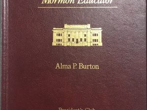 1988 Edition — Karl G. Maeser ~ Mormon Educator — Alma P. Burton — Red Bonded Leather Edition