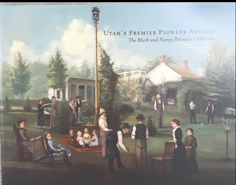 Utah’s Premier Pioneer Artists~The Mark and Nancy Peterson Collection