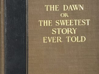 1920~The Dawn or The Sweetest Story Ever Told~Mrs. Louise Coulsen