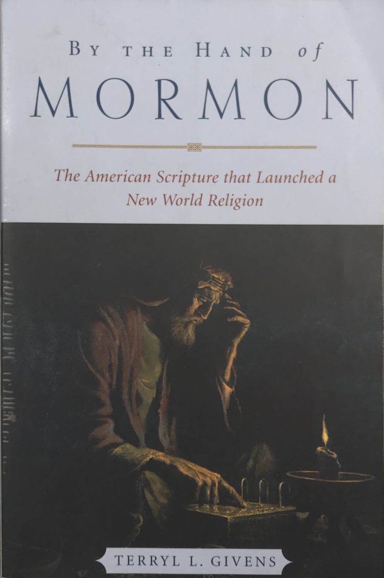 2003~Terryl L. Given’s~By The Hand of Mormon
