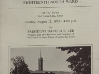 1973~Dedication of the Ensign Stake Center and Chapel Eighteenth Ward, Eighteenth North Ward~President Harold B. Lee