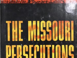 1965 ~ The Missouri Persecutions ~ B. H. Roberts — Hardbound