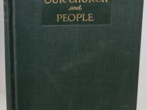 1924 ~ Our Church and People ~ John Henry Evans ~ First Edition Hardbound