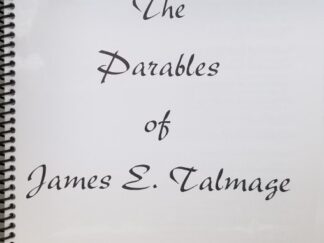 The Parables of James E. Talmage ~ Large Size Spiral Binding ~ Generic Reprint