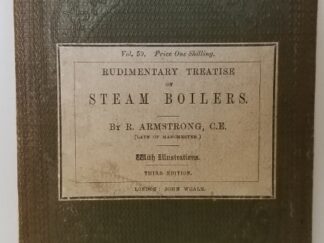 1862 ~ A Rudimentary Treatise on Steam Boilers ~ Robert Armstrong