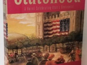 Statehood – A Novel Celebrating Utah’s Centennial – Marilyn Brown – Softbound – ISBN: 9781562363086
