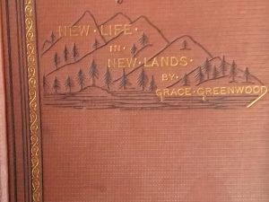 1873 – New Life in New Lands – Grace Greenwood