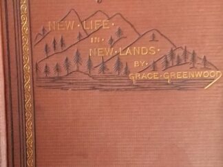 1873 – New Life in New Lands – Grace Greenwood