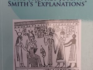2010 – The Facsimiles in the Pearl of Great Price: The Prophet Joseph Smith’s “Explanations” – Clifford James Stratton