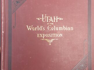 1894 – Utah at the World’s Columbian Exposition – E. A. McDaniel