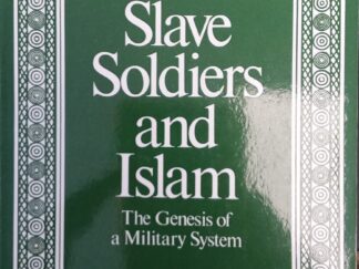 1981 - Slave Soldiers and Islam: The Genesis of a Military System - Daniel Pipes