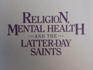 1999 - Religion, Mental Health and the Latter-Day Saints - Daniel K. Judd