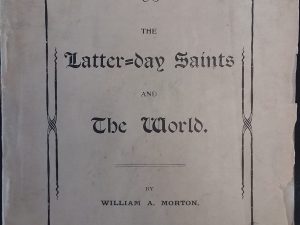 The Latter-Day Saints and The World (8th Edition) – William A. Morton