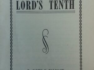 The Lord’s Tenth — James E. Talmage — Pamphlet — No Date