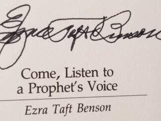 Come Listen To A Prophet's Voice - Ezra Taft Benson - Signed by Benson!
