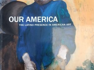 2014 – Our America: The Latino Presence in American Art – E. Carmen Ramos