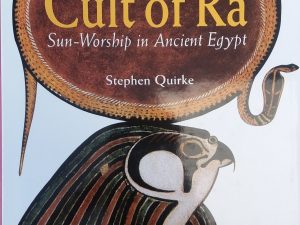 2001 – The Cult of Ra: Sun-Worship in Ancient Egypt – Stephen Quirke