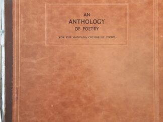1952 - An Anthology of Poetry: For the Montana Course of Study - Ruth Putz and Signe M. Maguire