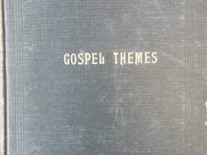 1914 – Gospel Themes: A Treatise on Salient Features of “Mormonism” – Orson F. Whitney