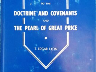 1955 - Introduction to the Doctrine and Covenants and The Pearl of Great Price - T. Edgar Lyon