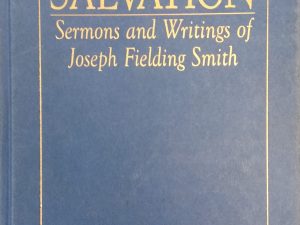 1956 – Doctrines of Salvation: Sermons and Writings of Joseph Fielding Smith (3 Vol Set In One Volume) – Bruce R. McConkie