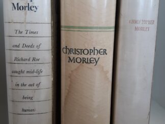 3 Vol.s of Books by Christopher Morley (1 Vol. Signed) (See Description Below)