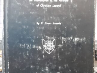 White Magic: An Introduction to the Folklore of Christian Legend (1948, 1st Edition) ~ by C. Grant Loomis