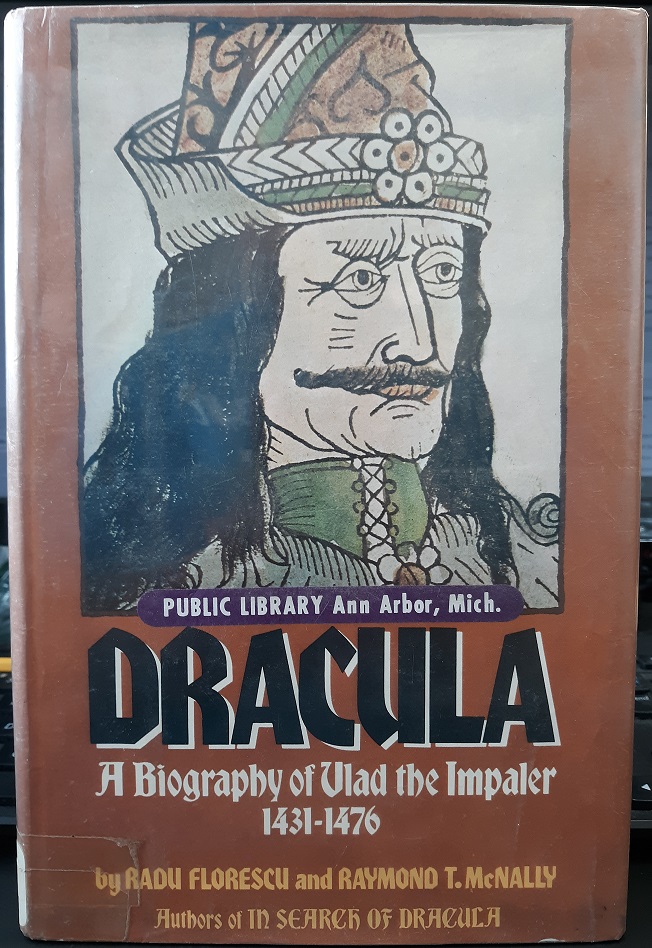 Dracula: A Biography of Vlad the Impaler 1431-1476 (1973) ~ by Radu Florescu, and Raymond T. McNally