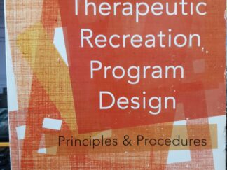 Therapeutic Recreation Program Design: Principles & Procedures (2009) ~ by Norma J. Stumbo, and Carol Ann Peterson