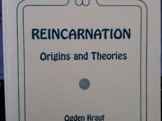 Reincarnation Origins and Theories (1994) ~ by Ogden Kraut