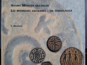Antike Münzen Erzählen / Les Mannaies Anciennes : Un Témoignage (German / French) (2000) ~ by Y. Meshorer