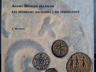 Antike Münzen Erzählen / Les Mannaies Anciennes : Un Témoignage (German / French) (2000) ~ by Y. Meshorer