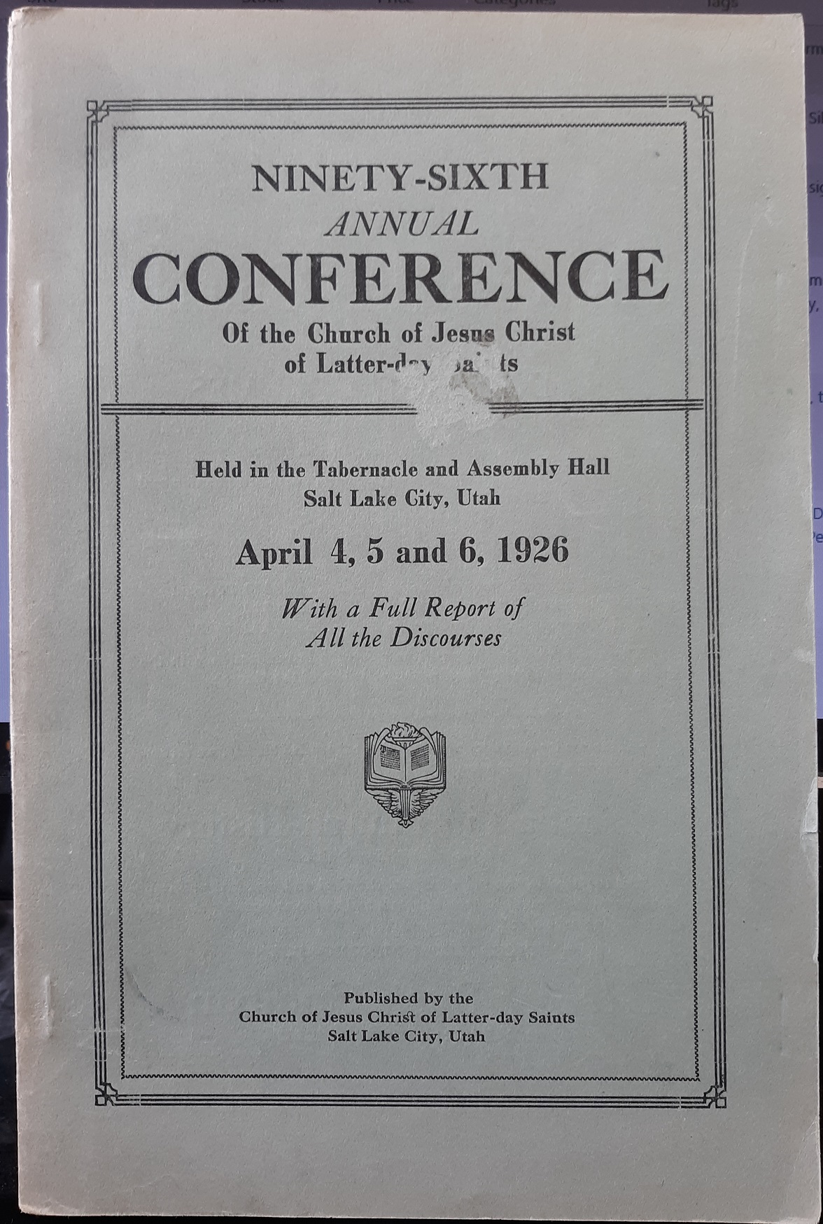 Ninety-Sixth Annual Conference of the Church of Jesus Christ of Latter-day Saints: April 4, 5 and 6, 1926 (1926)