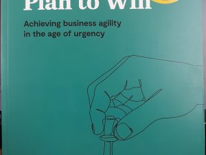 Plan to Win: Achieving Business Agility in the Age of Urgency (2019)