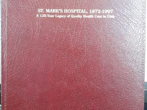 St. Mark’s Hospital, 1872-1997: A 125 Year Legacy of Quality Health Care in Utah (Leather) ~ by W. Dee Halverson, and David M. Walden