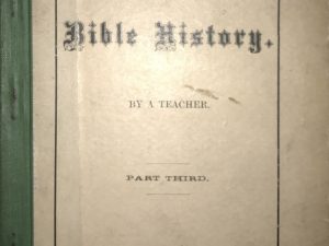 1902 — Lessons in Bible History — by a Teacher — Part Third