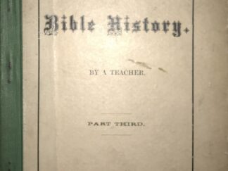 1902 --- Lessons in Bible History --- by a Teacher --- Part Third