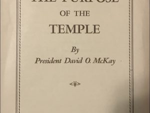 The Purpose of the Temple ~ President David O. McKay ~ Pamphlet
