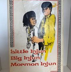 1972- Little Injun, Big Injun, Mormon Injun- Robert Barlow Fox