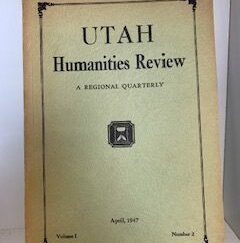 1947- Utah Humanities Review: A Regional Quarterly Vol. 1 NO. 2