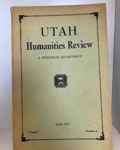 1947- Utah Humanities Review: A Regional Quarterly Vol. 1 NO. 2