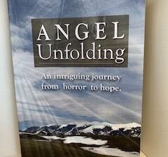 2012- Angel Unfolding: An Intriguing Journey from horror to hope- Bettie Lennett Denny