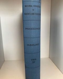 1928- Proceedings of the Thirty-Second Annual Meeting Cleveland, Ohio April 30- May 5, 1928- National Congress of Parents and Teachers