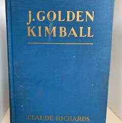 1934- J. Golden Kimball- Glaude Richards