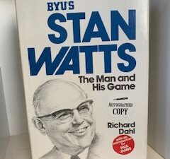 1976 — BYU’s Stan Watts: The Man and His Game — by Richard Dahl — Signed!
