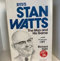 1976 --- BYU's Stan Watts: The Man and His Game --- by Richard Dahl --- Signed!
